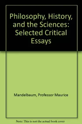 Couverture du produit · Philosophy, History, and the Sciences: Selected Critical Essays