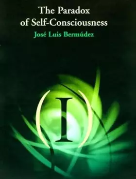 Couverture du produit · The Paradox of Self-Consciousness (Representation and Mind)