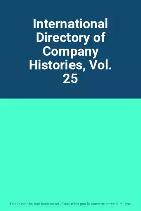 Couverture du produit · International Directory of Company Histories, Vol. 25