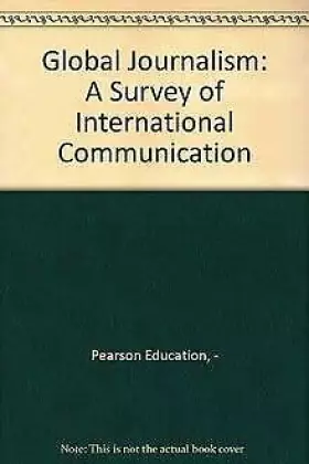 Couverture du produit · Global Journalism: Survey of International Communication (3rd Edition)