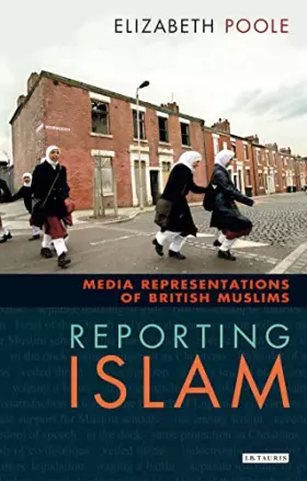 Couverture du produit · Reporting Islam: Media Representations of British Muslims