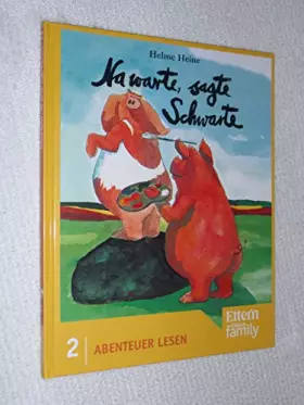 Couverture du produit · Na warte, sagte Schwarte: Edition ELTERN "Abenteuer Lesen". Nr. 2