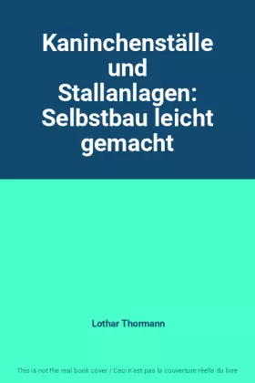 Couverture du produit · Kaninchenställe und Stallanlagen: Selbstbau leicht gemacht