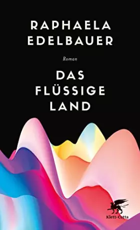 Couverture du produit · Das flüssige Land: Roman.