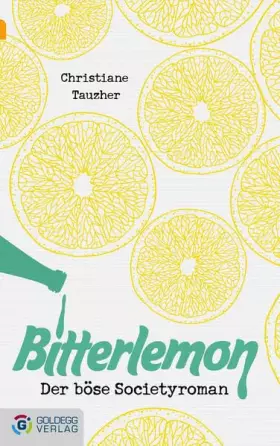 Couverture du produit · Bitterlemon: Der böse Societyroman (Goldegg Unterhaltung)