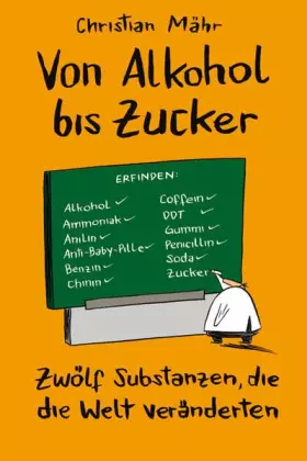 Couverture du produit · Von Alkohol bis Zucker: Zwölf Substanzen, die die Welt veränderten