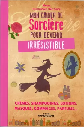 Couverture du produit · Mon cahier de sorcière pour devenir irrésistible