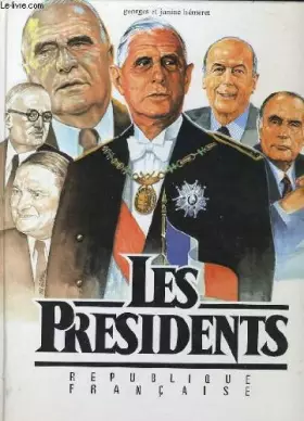 Couverture du produit · Les presidents. republique francaise.