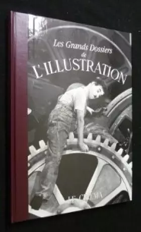 Couverture du produit · Le Cinéma (Les Grands Dossiers de L'Illustration)