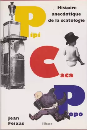 Couverture du produit · Pipi, caca, popo : Histoire anecdotique de la scatologie