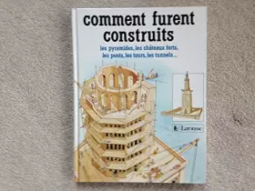 Couverture du produit · Comment furent construits les pyramides, les chateaux forts, les ponts, les tours, les tunnels...