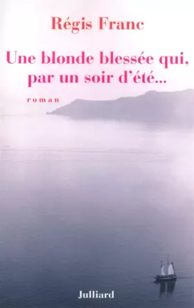 Couverture du produit · Une blonde blessée qui, par un soir d'été...