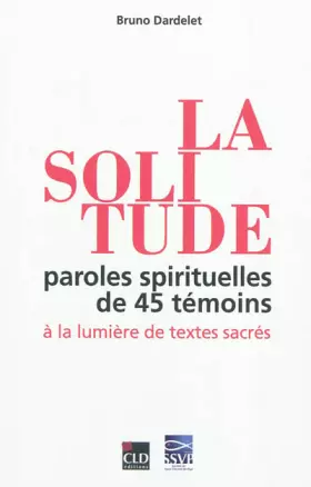Couverture du produit · SOLITUDE, PAROLES SPIRITUELLES DE 45 TEMOINS (LA) (0)