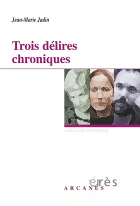 Couverture du produit · Trois délires chroniques