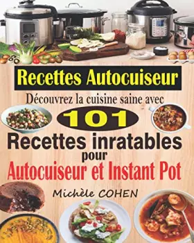 Couverture du produit · Recettes Autocuiseur: Découvrez la cuisine saine avec 101 recettes inratables au robot cuiseur  Recettes faciles et savoureuses