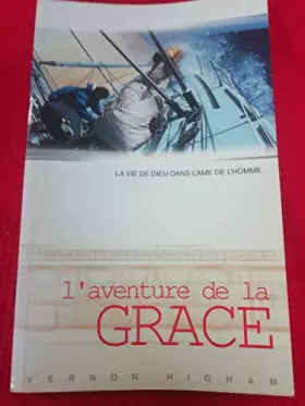 Couverture du produit · L'aventure de la grâce: La vie de Dieu dans l'âme de l'homme