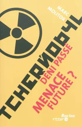 Couverture du produit · Tchernobyl, deni passé, menace future ?
