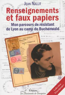 Couverture du produit · Renseignements et faux papiers: Mon parcours de résistant de Lyon au camp de Buchenwald
