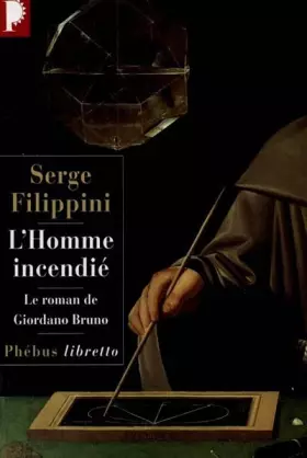 Couverture du produit · L'homme incendié. : Le roman de Giordano Bruno
