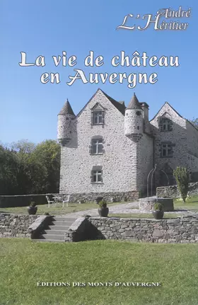 Couverture du produit · La vie de château en Auvergne