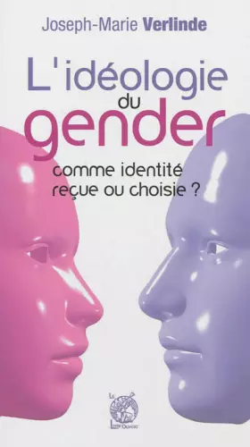 Couverture du produit · L'ideologie du gender : Identité reçue ou choisie ?