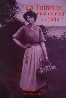 Couverture du produit · La Toinette : quoi de neuf en 1949 ?