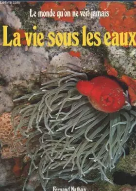 Couverture du produit · La Vie sous les eaux (Le Monde qu'on ne voit jamais)