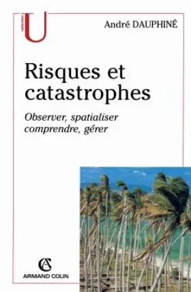 Couverture du produit · Risques et catastrophes: Observer, spatialiser, comprendre, gérer
