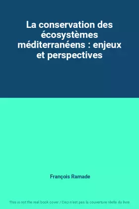 Couverture du produit · La conservation des écosystèmes méditerranéens : enjeux et perspectives