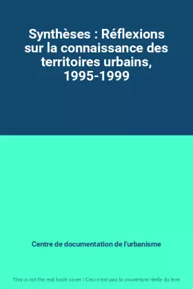 Couverture du produit · Synthèses : Réflexions sur la connaissance des territoires urbains, 1995-1999