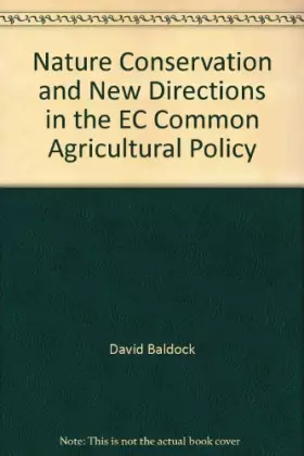 Couverture du produit · NATURE CONSERVATION AND NEW DIRECTIONS IN THE EC COMMON AGRICULTURAL POLICY