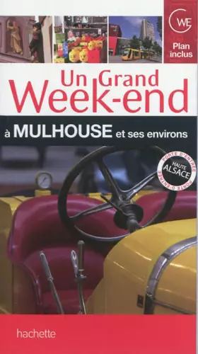 Couverture du produit · Un Grand Week-end à Mulhouse et ses environs