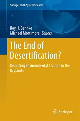 Couverture du produit · The End of Desertification?: Disputing Environmental Change in the Drylands (Springer Earth System Sciences)