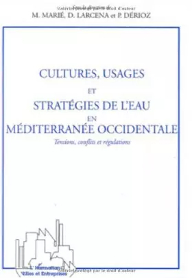 Couverture du produit · Cultures, usages et stratégies de l'eau en Méditerranée occidentale: Tensions, conflits et régulations
