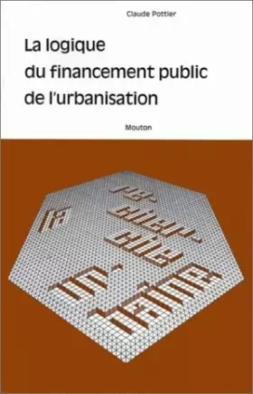 Couverture du produit · La logique du financement public de l'urbanisation