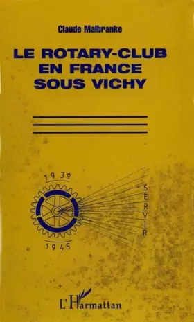 Couverture du produit · Le Rotary-club en France sous Vichy