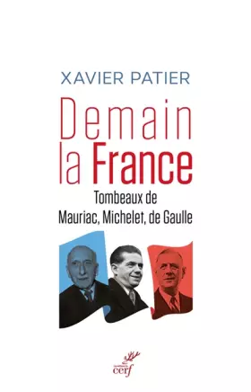 Couverture du produit · Demain la France - Tombeaux de Mauriac, Michelet,de Gaulle