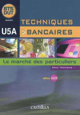 Couverture du produit · Techniques bancaires BTS/DUT U5A : Le marché des particuliers