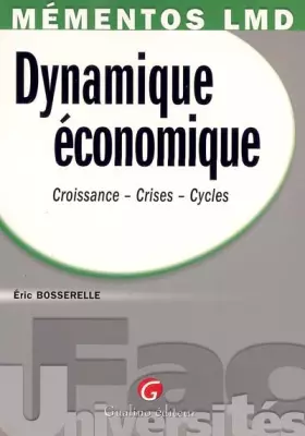 Couverture du produit · Dynamique économique : Croissance-Crises-Cycles