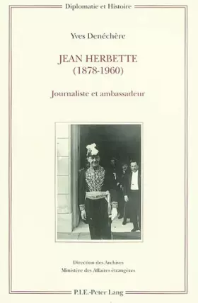 Couverture du produit · Jean Herbette (1878-1960): Journaliste et ambassadeur