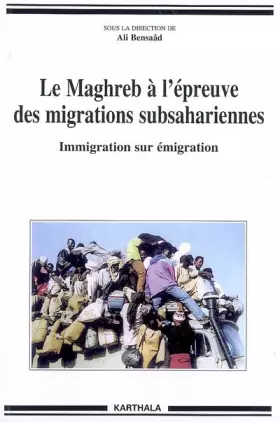 Couverture du produit · Le Maghreb à l'épreuve des migrations subsahariennes - Immigration sur émigration