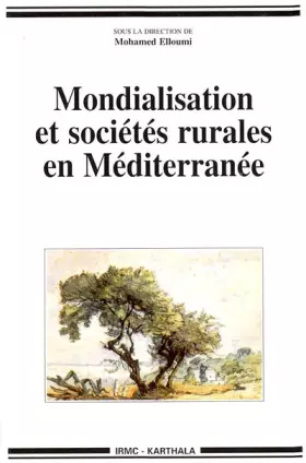 Couverture du produit · Mondialisation et Sociétés rurales en Méditerranée : États, société civile et stratégies des acteurs