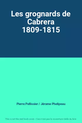 Couverture du produit · Les grognards de Cabrera 1809-1815