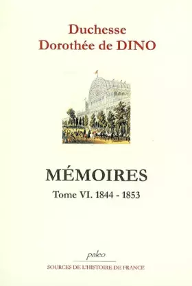 Couverture du produit · Mémoires: Tome 6, (1844-1853)