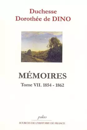 Couverture du produit · Mémoires: Tome 7, (1854-1862)