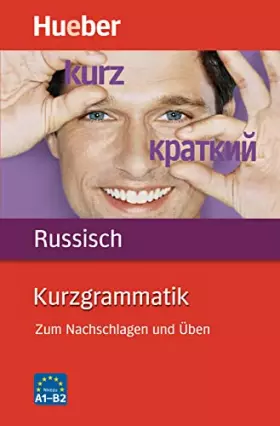 Couverture du produit · Kurzgrammatik Russisch: Zum Nachschlagen und Üben / Buch
