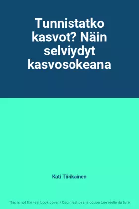 Couverture du produit · Tunnistatko kasvot? Näin selviydyt kasvosokeana