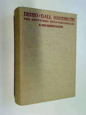 Couverture du produit · Dehio 7 Gall Handbuch der deutschen Kunstdenkmäler Bd. 2., Die Rheinlande von der holländischen Grenze bis zum Rheingau