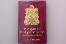 Couverture du produit · die ganze heilige schrift des alten und neuen testamentes, das buch der bücher: vollständige ausgabe nach den grundtexten übers