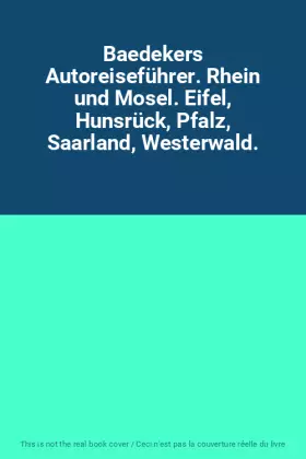 Couverture du produit · Baedekers Autoreiseführer. Rhein und Mosel. Eifel, Hunsrück, Pfalz, Saarland, Westerwald.